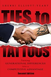 Ties to tattoos : turning generational differences into a competitive advantage cover image