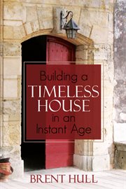 Building a Timeless House in an Instant Age cover image