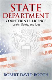 State department counterintelligence. Leaks, Spies, and Lies cover image