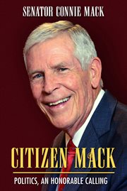 Citizen mack. Politics, an Honorable Calling cover image