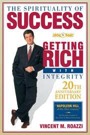 The spirituality of success : getting rich with integrity cover image
