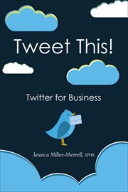 Tweet this! : twitter for business cover image