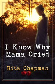 I know why mama cried cover image