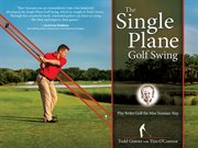 Single plane golf swing : play better golf the Moe Norman way cover image