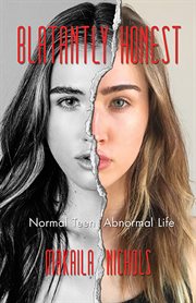 Blatantly honest. Normal Teen, Abnormal Life cover image