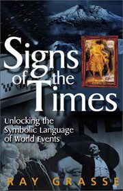 Signs of the Times : Unlocking the Symbolic Language of World Events cover image