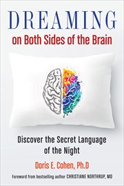Dreaming on Both Sides of the Brain : Discover the Secret Language of the Night cover image