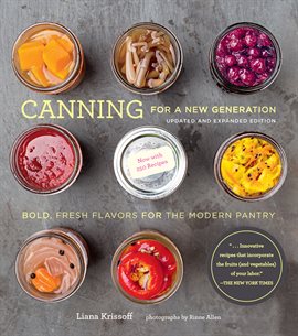 Link to Canning For A New Generation by Liana Krissoff in Hoopla
