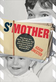 S'mother : the story of a man, his mom, and the thousands of altogether insane letters she's mailed him cover image