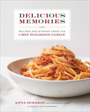 Delicious memories : recipes and stories from the Chef Boyardee family cover image