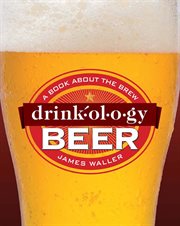Drinkology beer : a book about the brew cover image