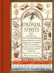 Colonial Spirits : A Toast to Our Drunken History cover image