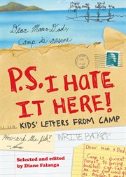P.S.I hate it here : kids' letters from camp cover image