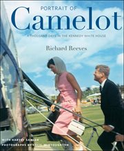 Portrait of Camelot : a thousand days in the Kennedy White House cover image