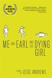 Me and Earl and the dying girl : a novel cover image