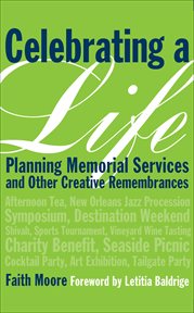 Celebrating a life : planning memorial services and other creative remembrances cover image