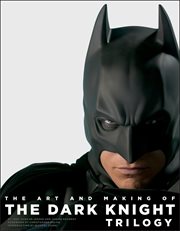 The Art and Making of the Dark Knight Trilogy cover image