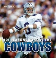 101 reasons to love the Cowboys cover image