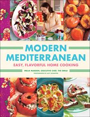 Modern Mediterranean : easy, flavorful home cooking cover image
