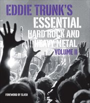 Eddie Trunk's Essential Hard Rock and Heavy Metal, Volume II cover image