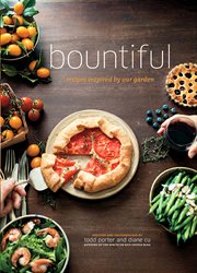 Bountiful : recipes inspired by our garden cover image
