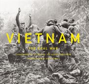 Vietnam : the real war : a photographic history cover image
