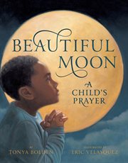 Beautiful Moon : A Child's Prayer : A Child's Prayer cover image