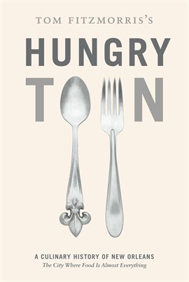 Cover image for Tom Fitzmorris's Hungry Town Cover image for Tom Fitzmorris's Hungry Town