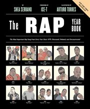 The rap year book : the most important rap song from every year since 1979, discussed, debated, and deconstructed cover image