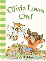 Olivia Loves Owl : David McPhail's Love cover image