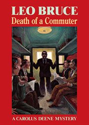 Death of a Commuter : a Carolus Deene Mystery cover image