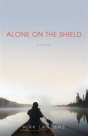 Alone on the Shield : a novel cover image