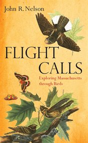 Flight calls : Exploring Massachusetts through Birds cover image