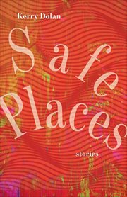 Safe Places : Stories cover image