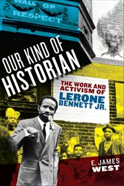 Our Kind of Historian : The Work and Activism of Lerone Bennett Jr cover image