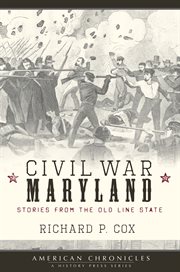 Civil War Maryland : stories from the Old Line State cover image