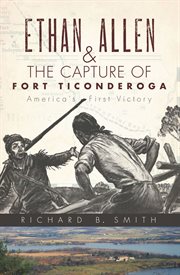 Ethan Allen & the capture of Fort Ticonderoga cover image