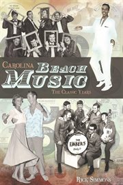 Carolina Beach Music : The Classic Years cover image