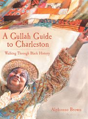 A Gullah guide to Charleston : walking through Black history cover image
