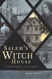 Salem's Witch House : a touchstone to antiquity cover image