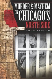 Murder & mayhem on Chicago's North Side cover image
