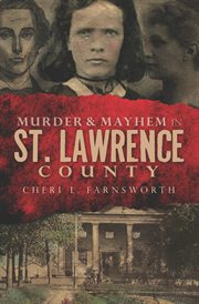 Murder & mayhem in St. Lawrence County cover image