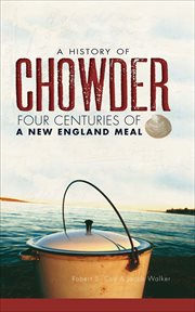 A history of chowder : four centuries of a New England meal cover image