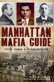 Manhattan Mafia guide : hits, homes and headquarters cover image