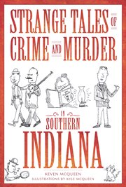 Strange tales of crime and murder in southern Indiana cover image