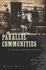 Parallel communities : the Underground Railroad in South Jersey cover image
