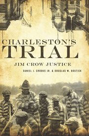 Charleston's trial. Jim Crow Justice cover image