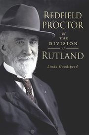 Redfield Proctor and the Division of Rutland cover image