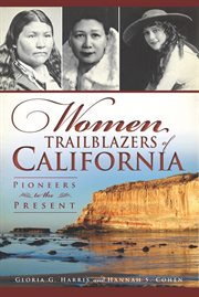 Women trailblazers of California : pioneers to the present cover image