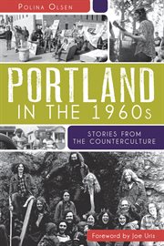 Portland in the 1960s : Stories from the Counterculture cover image